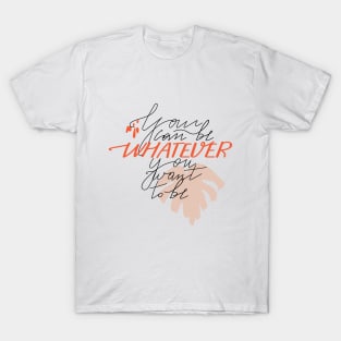 Abstract shape of monstera and lettering. Typography slogan design "You can be whatever you want to be" sign. T-Shirt